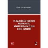 Uluslararası Hukukta Rızaya Dayalı Askerî Müdahalelerin Genel Esasları