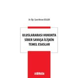Uluslararası Hukukta Siber Savaşa İlişkin Temel Esaslar / On İki Levha Yayınları / 9786254325465