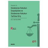 Uluslararası Hukukun Sosyolojisine ve Uluslararası Hukukun Tarihine Giriş / 9789750294426