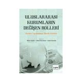 Uluslararası Kurumların Değişen Rolleri - Metin Toprak Cemil Erarslan Yüksel Bayraktar