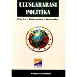ULUSLARARASI POLITIKA İLKELER - KAVRAMLAR - KURUMLAR - MEHMET GÖNLÜBOL