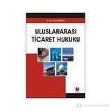ULUSLARARASI TICARET HUKUKU - TUNAY KÖKSAL