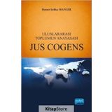Uluslararası Toplumun Anayasası Jus Cogens / Demet Şefika Mangır / Nobel Yayın Dağıtım