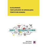 Uluslararası Yeni İş Bölümü ve Uzmanlaşma Türkiye'nin Konumu - Seren Savacı Dilek Aykut Seymen