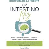 Um intestino feliz: Como a microbiota melhora a sua saúde mental e ajuda a lidar com as emoções (HARPERCOLLINS NF PORTUGAL, Band 9)