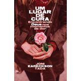 Um Lugar de Cura [Paperback] Joni Eareckson Tada