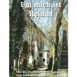 Um mich ist Heimat: Der alte Winthirfriedhof in Neuhausen. Ein Stück Münchner Kulturgeschichte