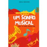Um sonho musical: Vale a pena acreditar
