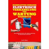 Umfassendes Handbuch für die elektrische Hausverkabelung und -wartung: Eine praktische Schritt-für-Schritt-Anleitung für Heimwerker und Profis zur Berechnung elektrischer Lasten