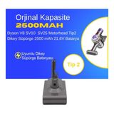 Ümit Maker Dyson V8 SV10 SV25 Motorhead Tip2 Dikey Süpürge 2500 mAh 21.6 V Batarya – Orjinal Uyumlu Uzun Ömürlü, Yüksek Performans Pil