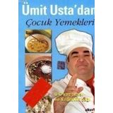 ÜMIT USTA'DAN ÇOCUK YEMEKLERI - ÜMIT SEVINÇ