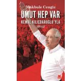 Umut Hep Var: Kemal Kılıçdaroğlu'yla Söyleşi - Makbule Cengiz