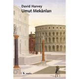UMUT MEKÂNLARI - DAVID HARVEY