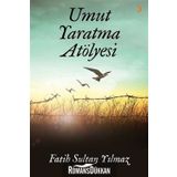 Umut Yaratma Atölyesi - Fatih Sultan Yılmaz