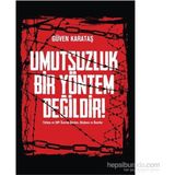 Umutsuzluk Bir Yöntem Değildir! - Güven Karataş