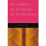 Un científico en el mundo de la literatura: La ciencia detrás de los clásicos