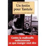 Un festin pour Tantale.: Nourriture et société industrielle