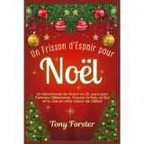 Un Frisson d'Espoir pour Noël: Un Dévotionnel de l'Avent en 25 Jours pour Femmes Célibataires: Trouver la Paix, un But et la Joie en cette Saison de Célibat