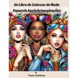 Un Libro de Colorear de Moda: Pasarela hacia la Imaginación