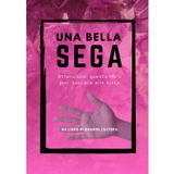 Una Bella Sega, fotolibro divertente e goliardico, divertente scherzo regalo per il vostro amico o collega: fotolibro scherzo, regalo e sorpresa ... per compleanni feste e riunioni di amici