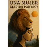 UNA MUJER ELEGIDA POR DIOS