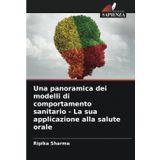 Una panoramica dei modelli di comportamento sanitario - La sua applicazione alla salute orale