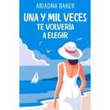 Una y mil veces te volvería a elegir