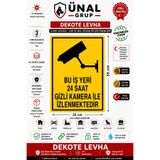 Ünal Grup Dekota Bu İş Yeri 24 Saat Gizli Kamera ile İzlenmektedir Uyarı Levhası, Sarı, 25x35 cm