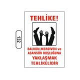 Ünalgrup Balkon Merdiven Asansör Boşluğuna Yaklaşma Uyarı İkaz Levhası Pvc İkaz Tabelası