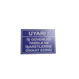 Ünalgrup Dikkat İş Güvenliği Tabela Ve Işaretlerine Dikkat Ediniz Uyarı Levhası 25X35 Cm 25X35 Cm