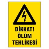 ünalgrup Dikkat Ölüm Tehlikesi İş Güvenlik Tabelası 25*35 Cm