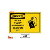 ÜNALGRUP Dikkat Sıcak Yüzey Koruyucu Eldiven Giy PVC Uyarı İkaz Levhası, Kolay Montaj İş Güvenliği Tabelası