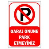 Ünalgrup Garaj Önüne Park Etmeyiniz Trafik ve Uyarı Levhası, A4 Boy, Folyo Baskı Sticker