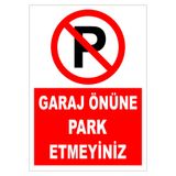 ünalgrup Garaj Önüne Park Etmeyiniz Trafik ve Uyarı Levhası Folyo Baskı