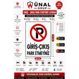 Ünalgrup Giriş Çıkış Park Etmeyiniz Uyarı İkaz Levhası Kolay Montaj