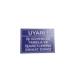 Ünalgrup İş Güvenliği Tabela ve İşaretlerine Dikkat Ediniz Uyarı Levhası, Mavi, 25x35 cm
