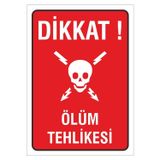 Ünalgrup İş Güvenliği Uyarı Levhası 17X24 Cm. (Dikkat Ölüm Tehlikesi) Kolay Montaj