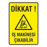 Ünalgrup İş Güvenliği Uyarı Levhası 24X34 Cm. (Dikkat İş Makinesi Çıkabilir) (İg023) Pvc