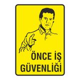 ünalgrup İş Güvenliği Uyarı Levhası 24x34 cm. (önce İş Güvenliği) (ig007) Kolay Montaj İkaz Tabelası