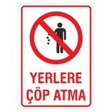 Ünalgrup İş Güvenliği Uyarı Levhası 24X34 Cm. (Yerlere Çöp Atma) (İg029) Pvc İkaz Tabelası