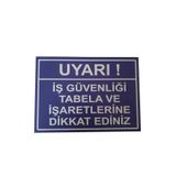Ünalgrup İş Güvenliği Uyarı Levhası, PVC, 25x35 cm, Mavi, Kapi Duvar İkaz Tabelası