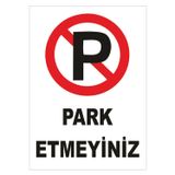Ünalgrup Park Etmeyiniz Levhası 25X35 Cm Kolay Montaj İş Yeri Apartman Uyumlu İkaz Tabelası Pvc