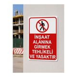 Ünalgrup PVC İnşaat Alanına Girmek Tehlikeli ve Yasaktır İş Güvenliği Uyarı Levhası, Kırmızı-Beyaz, 25x35 cm