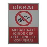 Ünalgrup PVC Mesai Saati İçinde Cep Telefonu ile Konuşma Uyarı Levhası, 25x35 cm, İş Güvenlik Tabelası