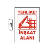 Ünalgrup Tehlike Inşaat Alanı Uyarı İkaz Levhası Kolay Montaj İş Yeri Apartman Uyumlu