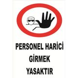ünalgrup Uyarı Levha - İkaz Levhası Personel Harici Girmek Yasaktır 25x35 cm İş Güvenliği Levhası