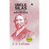 Uncle Silas: A Tale of Bartram-Haugh (unabridged)