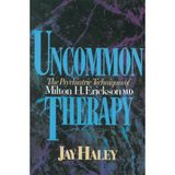 Uncommon Therapy – The Psychiatric Techniques of Milton H Erickson Reissue