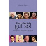 Und das ist gut so!: Was Promis über Schwule sagen