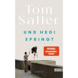 Und Hedi springt: Roman | Vom Bauhaus-Bestseller-Autor Tom Saller! Endlich Neues vom Autor von: Wenn Martha tanzt